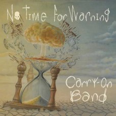 CARRY-ON BAND-NO TIME FOR WARNING (CD)