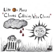 LIFE ON MARS-CLOUDS COLLIDING WITH CLOUDS (CD)