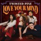 TWISTED PINE-LOVE YOUR MIND (CD)