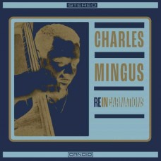 CHARLES MINGUS-REINCARNATIONS (CD)