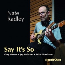 NATE RADLEY-SAY IT'S SO (CD)