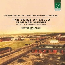 MATTEO MALAGOLI/GIUSEPPE SELMI/CRISTINA CENTA-THE VOICE OF CELLO FROM NAZI PRISONS (CD)