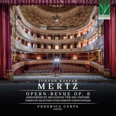 FEDERICA CANTA-JOHANN KASPAR MERTZ: OPERN-REVUE OP. 8 (COMPLETE SELECTION AFTER GIUSEPPE VERDI'S OPERAS) (CD)