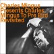 CHARLES MINGUS-PRESENTS CHARLES MINGUS TO PRE BIRD (CD)