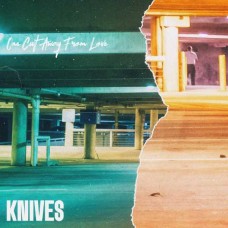 KNIVES FL-ONE CUT AWAY FROM LOVE (CD)