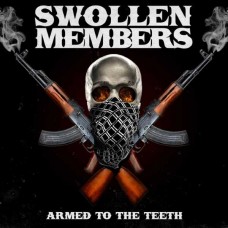 SWOLLEN MEMBERS-ARMED TO THE TEETH (2LP)