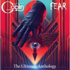 CLAUDIO SIMONETTI'S GOBLIN-FEAR: THE ULTIMATE ANTHOLOGY -DIGI- (2CD)