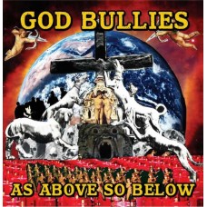 GOD BULLIES-AS ABOVE, SO BELOW (LP)