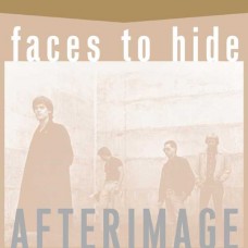 AFTERIMAGE-FACES TO HIDE (CD)