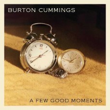 BURTON CUMMINGS-FEW GOOD MOMENTS (CD)