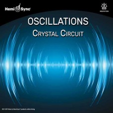 HEMI-SYNC-OSCILLATIONS - CRYSTAL CIRCUIT (CD)