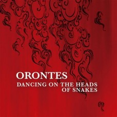 ORONTES-DANCING ON THE HEADS OF SNAKES (CD)