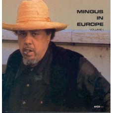 CHARLES MINGUS-MINGUS IN EUROPE (CD)