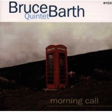 BRUCE BARTH-MORNING CALL (CD)