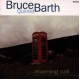 BRUCE BARTH-MORNING CALL (CD)