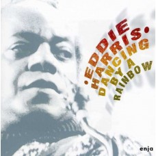 EDDIE HARRIS-DANCING BY A RAINBOW (CD)