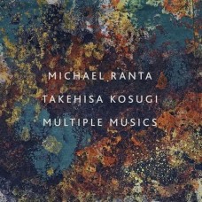 MICHAEL RANTA & TAKEHISA KOSUGI-MULTIPLE MUSICS (LP)