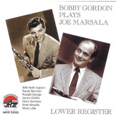 BOBBY GORDON-PLAYS JOE MARSALA: LOWER REGISTER (CD)