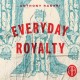 ANTHONY RANERI-EVERYDAY ROYALTY (LP)