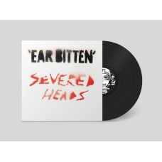 SEVERED HEADS-EAR BITTEN (2LP)