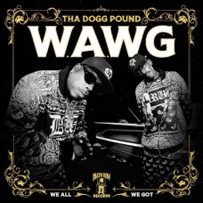 THA DOGG POUND-W.A.W.G. (WE ALL WE GOT) (CD)