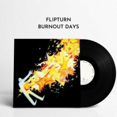 FLIPTURN-BURNOUT DAYS (LP)