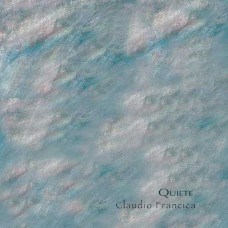 CLAUDIO FRANCICA-QUIETE (CD)