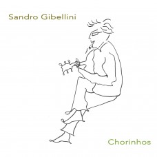 SANDRO GHIBELLINI-CHORINHOS (CD)