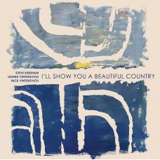 VINTSKEVICH KERSHAW TRIO-I'LL SHOW YOU A BEAUTIFUL COUNTRY -COLOURED/LTD- (LP)