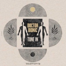 DOCTOR BIONIC-TUNE IN (LP)