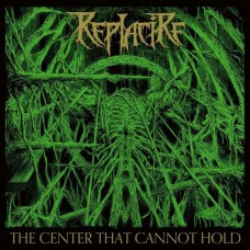 REPLACIRE-THE CENTER THAT CANNOT HOLD (CD)