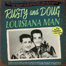 RUSTY AND DOUG-LOUISIANA MAN - THE SINGLES COLLECTION 1953-62 (2CD)