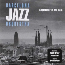 BARCELONA JAZZ ORCHESTRA-SEPTEMBER IN THE RAIN (CD)