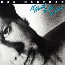 DAN HARTMAN-IT HURTS TO BE IN LOVE (CD)