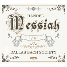 DALLAS BACH SOCIETY-HANDEL: MESSIAH HWV 56 (1741 ORIGINAL VERSION) (2CD)