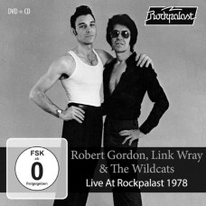 ROBERT GORDON, LINK WRAY & THE WILD CATS-LIVE AT ROCKPALAST 1978 (DVD+CD)