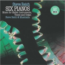 STEVE REICH-SIX PIANOS/MUSIC FOR MALLET INSTRUMENTS, VOICES AND ORGAN -COLOURED- (LP)