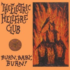 ELECTRIC HELLFIRE CLUB-BURN BABY BURN (LP)
