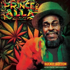 PRINCE ALLA-BUCKET BOTTOM- GEMS FROM JAH GARDEN (CD)