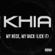 KHIA-MY NECK, MY BACK (LICK IT) (7")