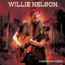 WILLIE NELSON-AMERICAN REBEL (CD)