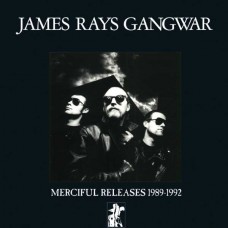 JAMES RAY'S GANGWAR-MERCIFUL RELEASES 1989-1992 (CD)