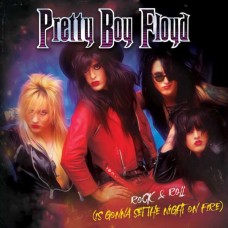 PRETTY BOY FLOYD-ROCK & ROLL (IS GONNA SET THE NIGHT ON FIRE) (7")