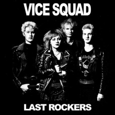 VICE SQUAD-LAST ROCKERS (7")