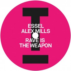 ESSEL & ALEX MILLS-RAVE IS THE WEAPON (12")