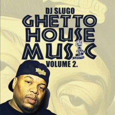 DJ SLUGO-GHETTO HOUSE MUSIC VOLUME 2 (12")