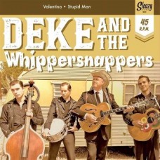 DEKE DICKERSON & THE WHIPPERSNAPPERS-VALENTINA-STUPID MAN (7")