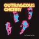 OUTRAGEOUS CHERRY-OUT THERE IN THE DARK -ANNIV- (LP)