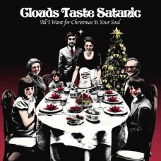 CLOUDS TASTE SATANIC-ALL I WANT FOR CHRISTMAS IS YOUR SOUL (10")