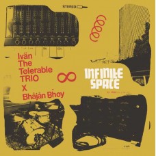 BHAJAN BHOY & IVAN THE TOLERABLE TRIO-INFINITE SPACE (LP)